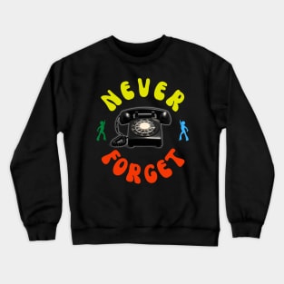 Never Forget Rotary Phone Crewneck Sweatshirt